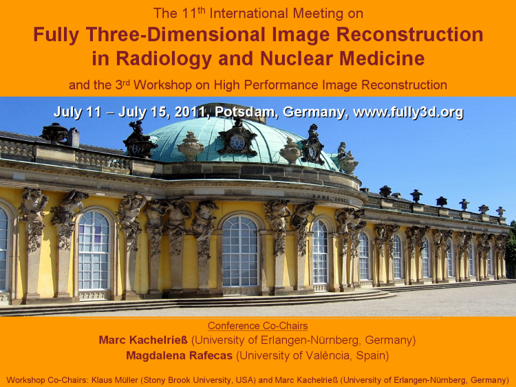 The 11th International Meeting
on Fully Three-Dimensional Image Reconstruction in Radiology and
Nuclear Medicine, June/July, 2011, Bad Doberan, Germany